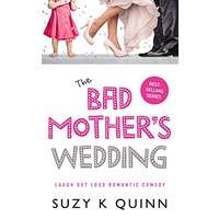 Bad Mother's Wedding by Suzy K Quinn PDF ePub Audio Book Summary