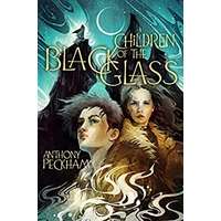 Children of the Black Glass by Anthony Peckham PDF ePub Audio Book Summary
