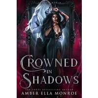 Crowned In Shadows by Amber Ella Monroe PDF ePub Audio Book Summary