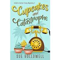 Cupcakes and Catastrophe by Sue Hollowell PDF ePub Audio Book Summary