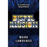Dispel Illusion by Mark Lawrence PDF ePub Audio Book Summary