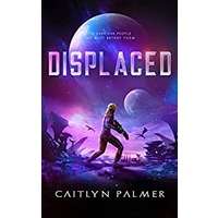 Displaced by Caitlyn Palmer PDF ePub Audio Book Summary