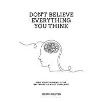 Don't Believe Everything You Think by Joseph Nguyen PDF ePub Audio Book Summary
