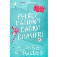 Everly Dalton's Dating Disasters by Claire Kingsley PDF ePub Audio Book Summary