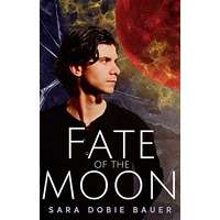 Fate Of The Moon by Sara Dobie Bauer PDF ePub Audio Book Summary