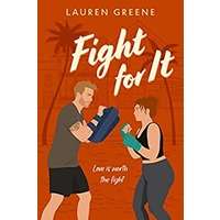 Fight For It by Lauren Greene PDF ePub Audio Book Summary