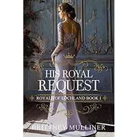 His Royal Request by Brittney Mulliner PDF ePub Audio Book Summary