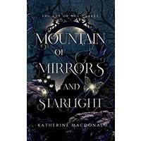 Mountain of Mirrors and Starlight by Katherine Macdonald PDF ePub Audio Book Summary