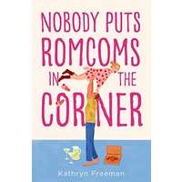 Nobody Puts Romcoms In The Corner by Kathryn Freeman PDF ePub Audio Book Summary