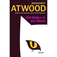 Old Babes in the Wood by Margaret Atwood PDF ePub Audio Book Summary