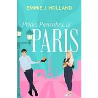 Pride, Pancakes, & Paris by Emmie J. Holland PDF ePub Audio Book Summary