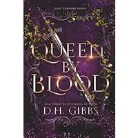 Queen by Blood by D.H. Gibbs PDF ePub Audio Book Summary