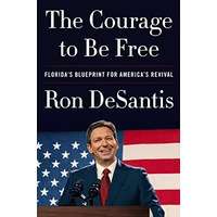 The Courage to Be Free by Ron DeSantis PDF ePub Auddio Book Summary