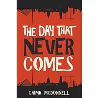 The Day That Never Comes by Caimh McDonnell PDF ePub Audio Book Summary
