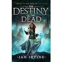 The Destiny of the Dead by Ian Irvine PDF ePub Audio Book Summary