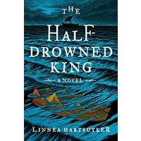 The Half-Drowned King by Linnea Hartsuyker PDF ePub Audio Book Summary