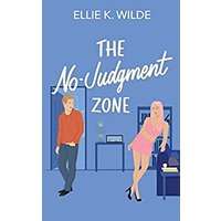 The No-Judgment Zone by Ellie K. Wilde PDF ePub Audio Book Summary