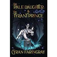The Pale Daughter & The Tyrant Prince by Cyran Faringray PDF ePub Audio Book Summary