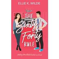 The Sixty and Forty Rule by Ellie K. Wilde PDF ePub Audio Book Summary