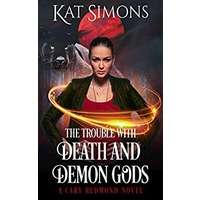 The Trouble with Death and Demon Gods by Kat Simons PDF ePub Audio Book Summary