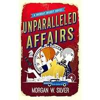 Unparalleled Affairs by Morgan W. Silver PDF ePub Audio Book Summary