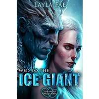 Wed to the Ice Giant by Layla Fae PDF ePub Audio Book Summary
