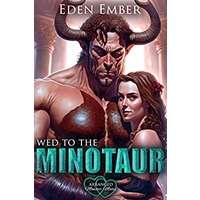 Wed to the Minotaur by Eden Ember PDF ePub Audio Book Summary