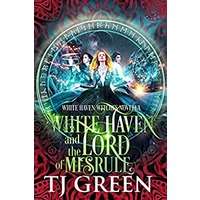 White Haven and the Lord of Misrule by TJ Green PDF ePub Audio Book Summary