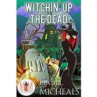 Witchin' Up the Dead by Isabel Micheals PDF ePub Audio Book Summary