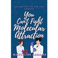 You Can't Fight Molecular Attraction by Marceline Addams PDF ePub Audio Book Summary