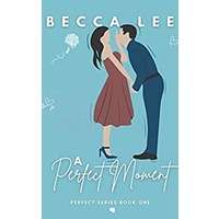 A Perfect Moment by Becca Lee PDF ePub Audio Book Summary
