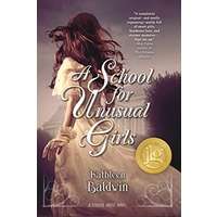 A School for Unusual Girls by Kathleen Baldwin PDF ePub Audio Book Summary