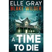 A Time to Die by Elle Gray PDF ePub Audio Book Summary