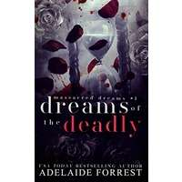 Dreams of the Deadly by Adelaide Forrest PDF ePub Audio Book Summary