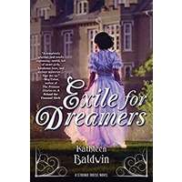 Exile for Dreamers by Kathleen Baldwin PDF ePub Audio Book Summary