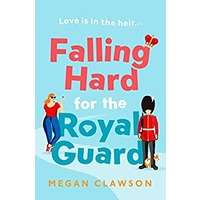 Falling Hard for the Royal Guard by Megan Clawson PDF ePub Audio Book Summary