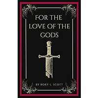 For the Love of the Gods by Rory L. Scott PDF ePub Audio Book Summary