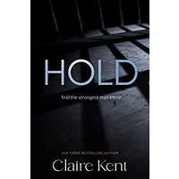 Hold by Claire Kent PDF ePub Audio Book Summary