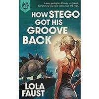How Stego Got His Groove Back by Lola Faust PDF ePub Audio Bok Summary