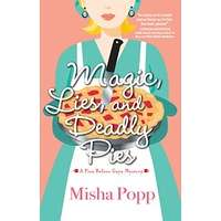 Magic, Lies, and Deadly Pies by Misha Popp PDF ePub Audio Book Summary