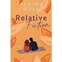 Relative Fiction by Alaina Rose PDF ePub Audio Book Summary