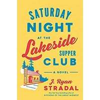 Saturday Night at the Lakeside Supper Club by J. Ryan Stradal PDF ePub Audio Book Summary