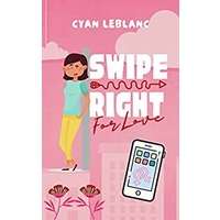 Swipe Right For Love by Cyan LeBlanc PDF eePub Audio Book Summary