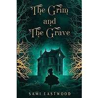 The Grim and The Grave by Sami Eastwood PDF ePub Audio Book Summary