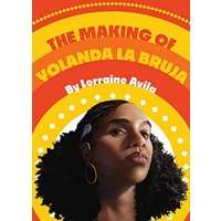 The Making of Yolanda la Bruha by Lorraine Avila PDF ePub Audio Book Summary