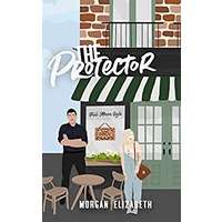 The Protector by Morgan Elizabeth PDF ePub Audio Book Summary