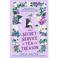 The Secret Service of Tea and Treason by India Holton PDF ePub Audio Book Summary