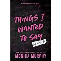 Things I Wanted To Say by Monica Murphy PDF ePub Audio Book Summary