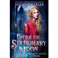 Under the Strawberry Moon by Melanie Karsak PDF ePub Audio Book Summary