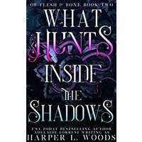 What Hunts Inside the Shadows by Harper L. Woods PDF ePub Audio Book Summary